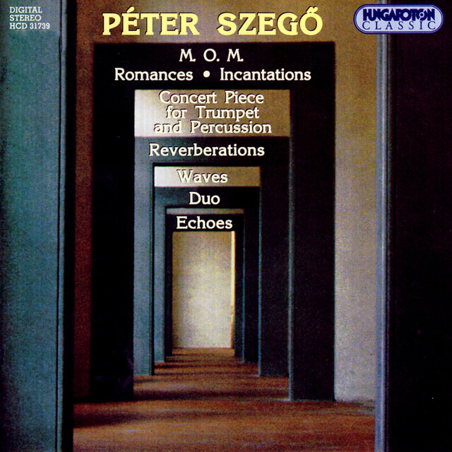 Szego: M. O. M. / Resonances / Incantations / Concerto Piece for Trumpet and Percussion / Waves