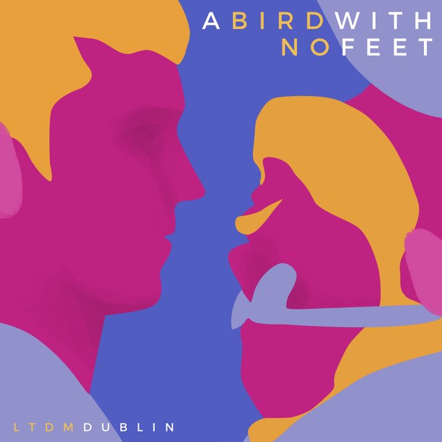 A Bird With No Feet (Le Tour Du Monde - Dublin)