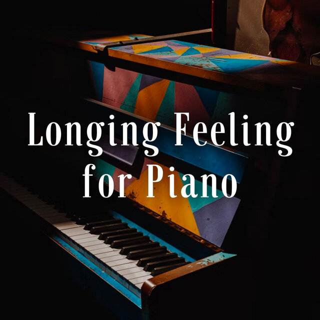 Longing Feeling for Piano - 1 hour