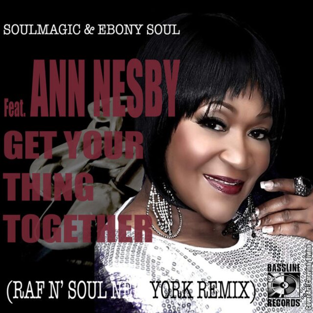 Get Your Thing Together (feat. Ann Nesby) [Raf n' Soul New York Remix]
