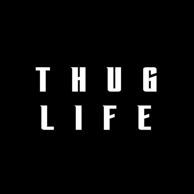 Thug Life