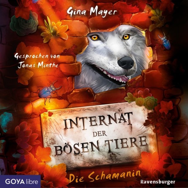 Internat der bösen Tiere. Die Schamanin (Band 5 [Ungekürzt])