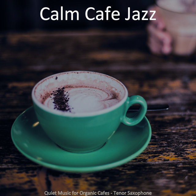 Quiet Music for Organic Cafes - Tenor Saxophone