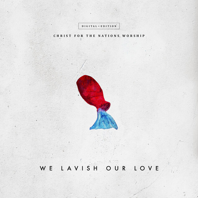 We Lavish Our Love (Live)