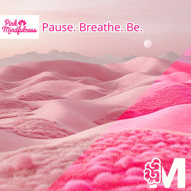 Pause. Breathe. Be.