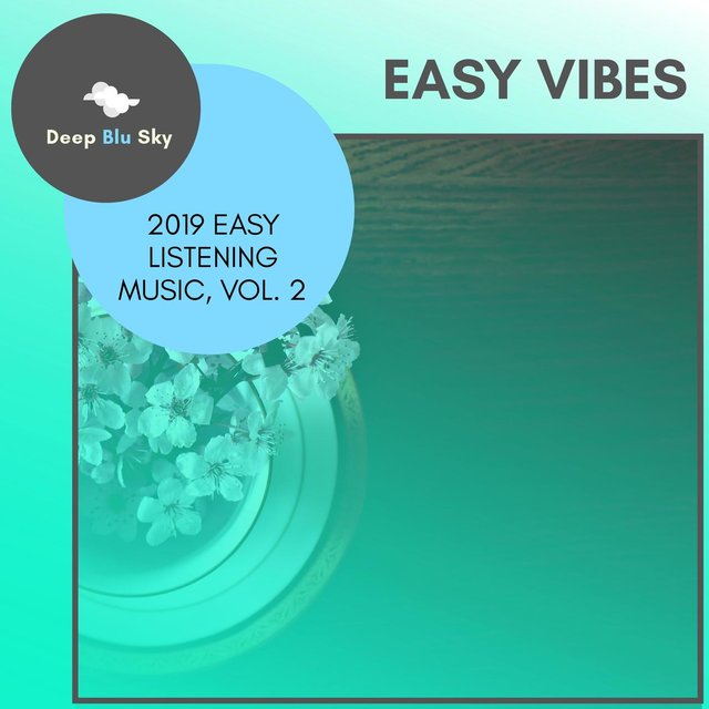 Easy Vibes - 2019 Easy Listening Music, Vol. 2