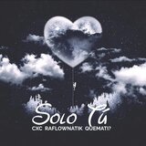 SOLO TÚ