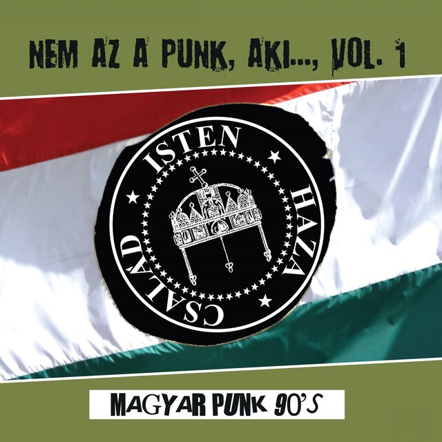 Nem Az A Punk, Aki... vol.1. (Magyar Punk '90s)