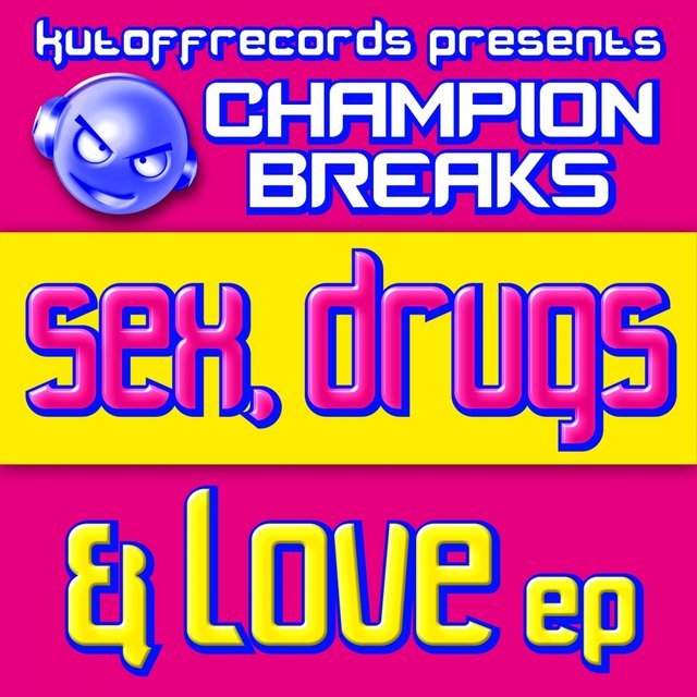 Sex, Drugs & Love