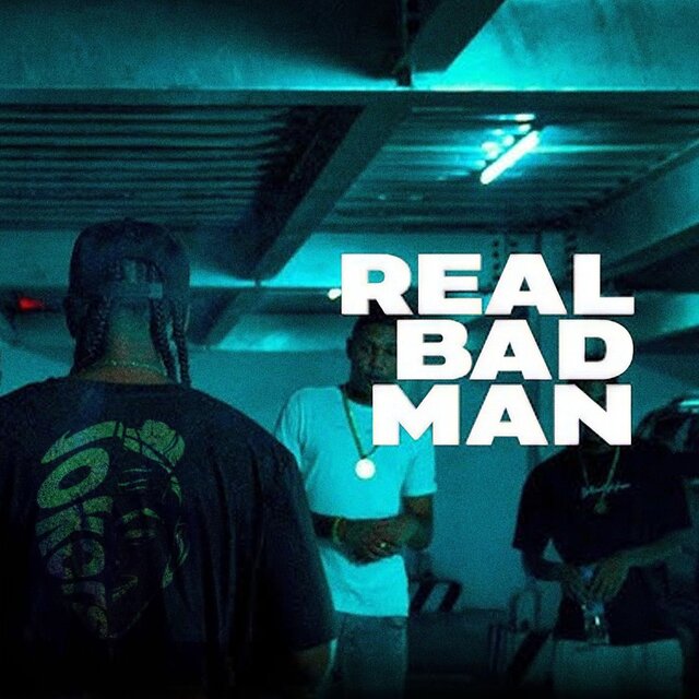REAL BAD MAN