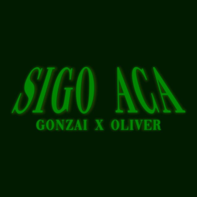 Sigo Aca (feat. Esteban Oliver)