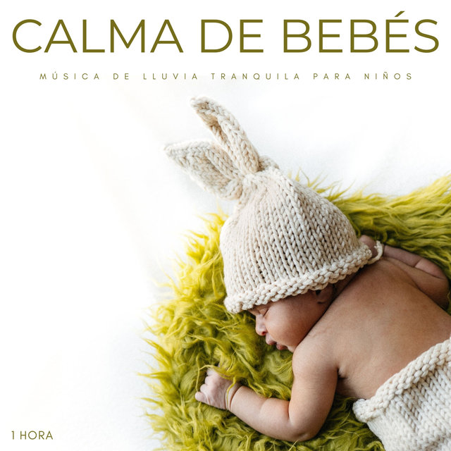 Calma De Bebés: Música De Lluvia Tranquila Para Niños - 1 Hora