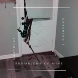 Problems of Mine (feat. Chasing 1)
