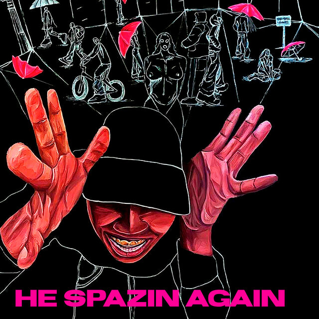 He Spazin Again (2017-2020)