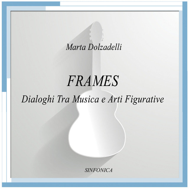 Frames (Dialoghi Tra Musica e Arti Figurative)