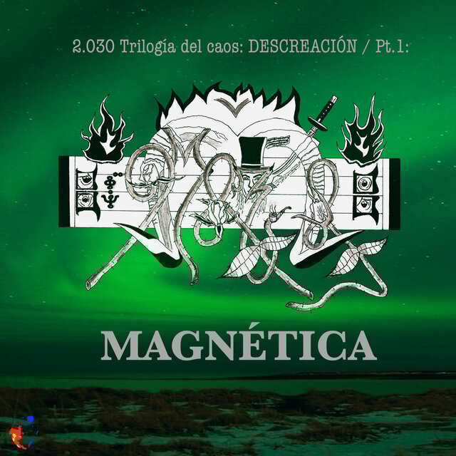 2.030 Trilogía del caos: Descreación, Pt.1: MAGNÉTICA