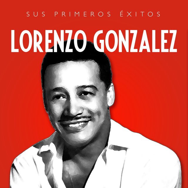 Lorenzo González Sus Primeros Éxitos