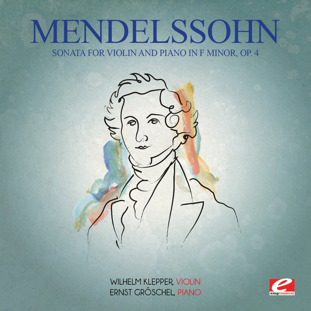 Cover art for album Mendelssohn: Sonata for Violin and Piano in F Minor, Op. 4 (Digitally Remastered) by Felix Mendelssohn