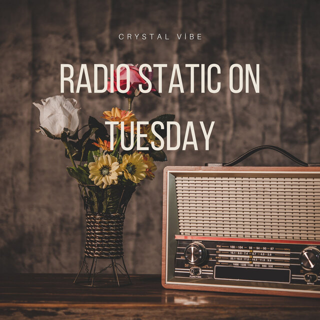 Radio Static on Tuesday