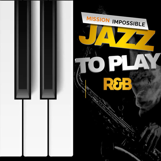 Mission Impossible to Play Jazz R&B