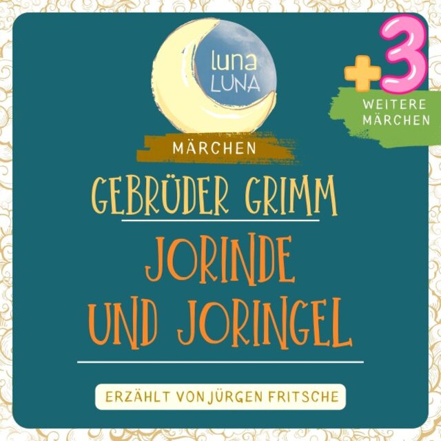 Gebrüder Grimm: Jorinde und Joringel plus drei weitere Märchen (Jorinde und Joringel, Die Kristallkugel, Jungfrau Maleen, Die Stiefel von Büffelleder - Teil 30 / 40)