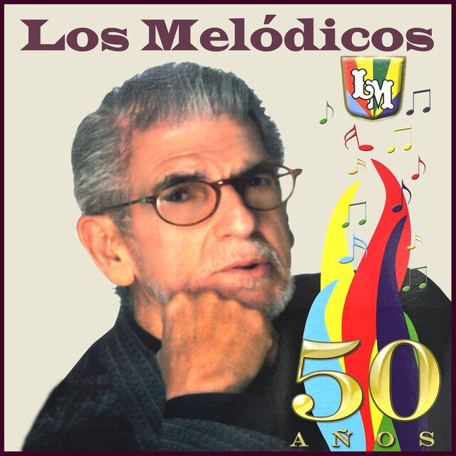 Los Melódicos: 50 Años (Edición Aniversario)