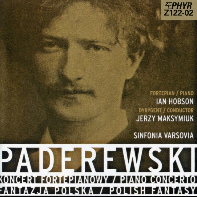 Paderewski: Piano Concerto in A Minor & Polish Fantasy