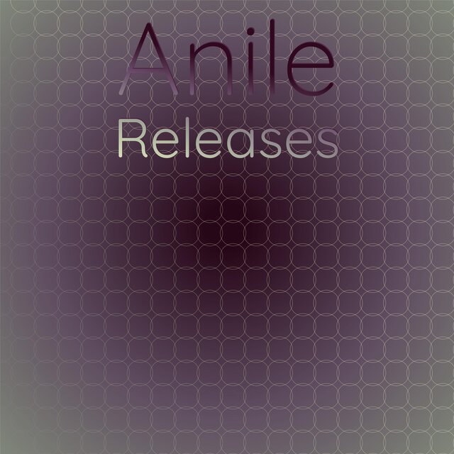 Anile Releases