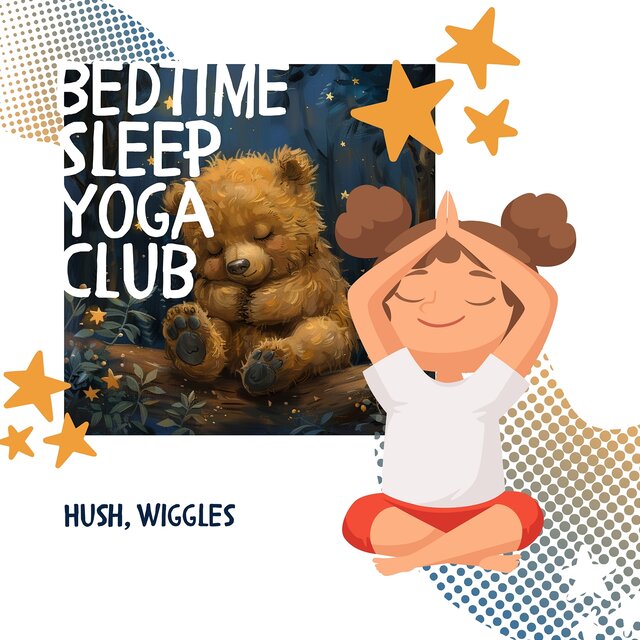 Hush, Wiggles: a Soothing Yoga Tale