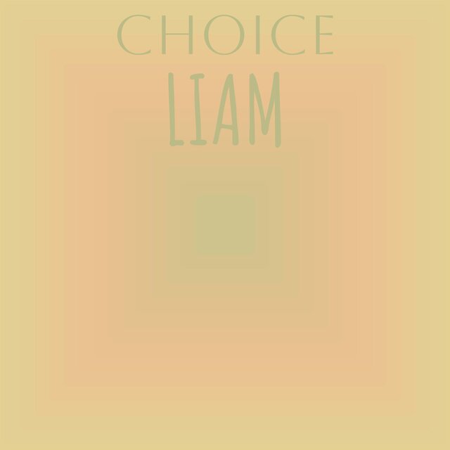 Choice Liam