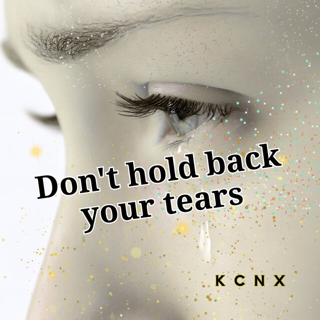 Don't hold back your tears