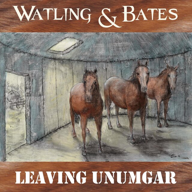 Cover art for album Leaving Unumgar by Watling & Bates