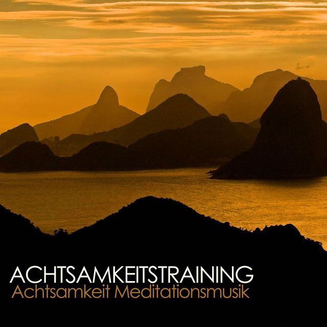 Achtsamkeitstraining: Achtsamkeit Meditationsmusik
