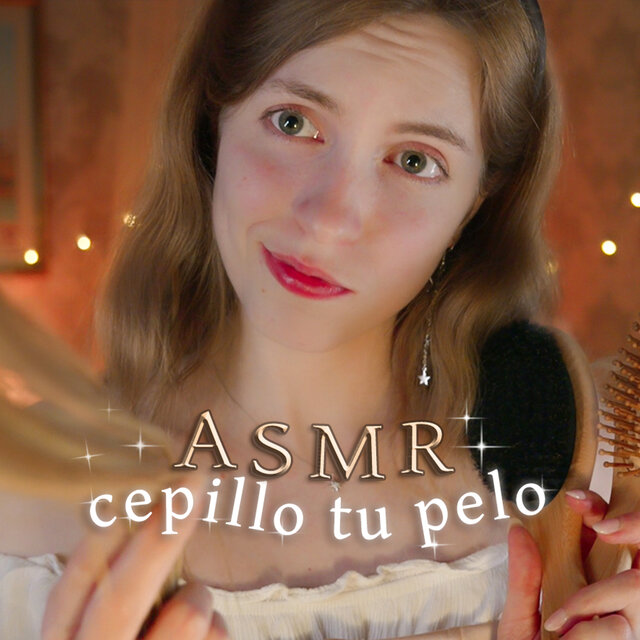 ASMR Cepillo tu Pelo (lento y suave)