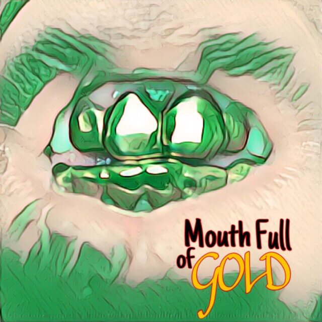 Mouth Full of Gold