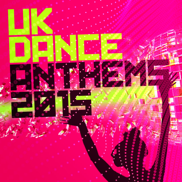 Uk Dance Anthems 2015