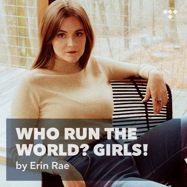 Erin Rae: Who Run the World? Girls!