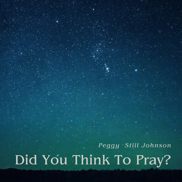 Did You Think To Pray?
