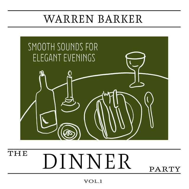 The Dinner Party, Vol. 1 - Smooth Sounds for Elegant Evenings
