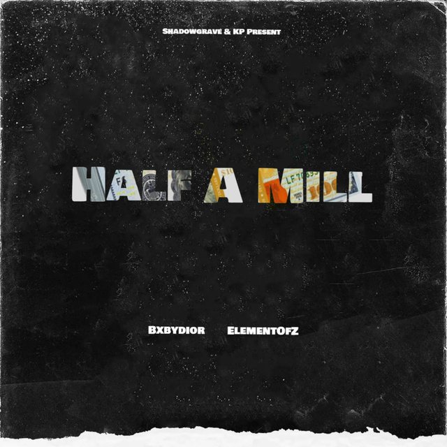 HALF A MILL (feat. ElementOfz)