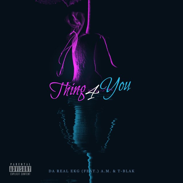 Thing 4 You (feat. T-Blak & A.M.)