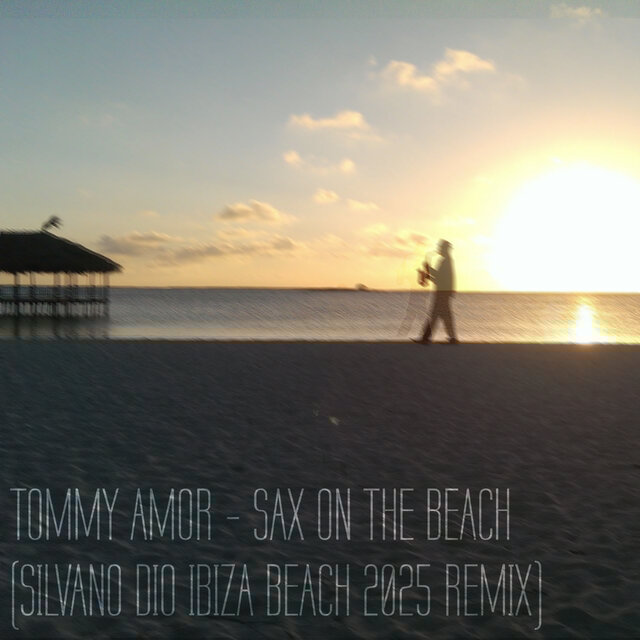 Sax On The Beach (Silvano Dio Ibiza Beach 2025 Remix)