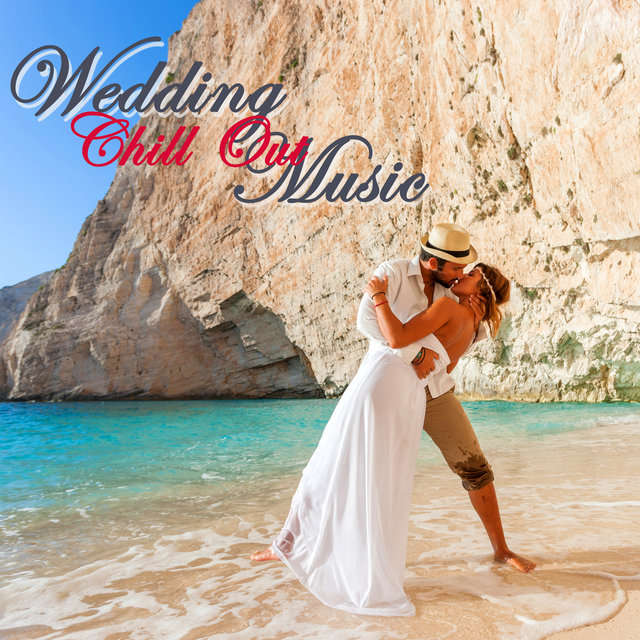 Wedding Chill Out Music – Young Couple Perfect Wedding Party Songs
