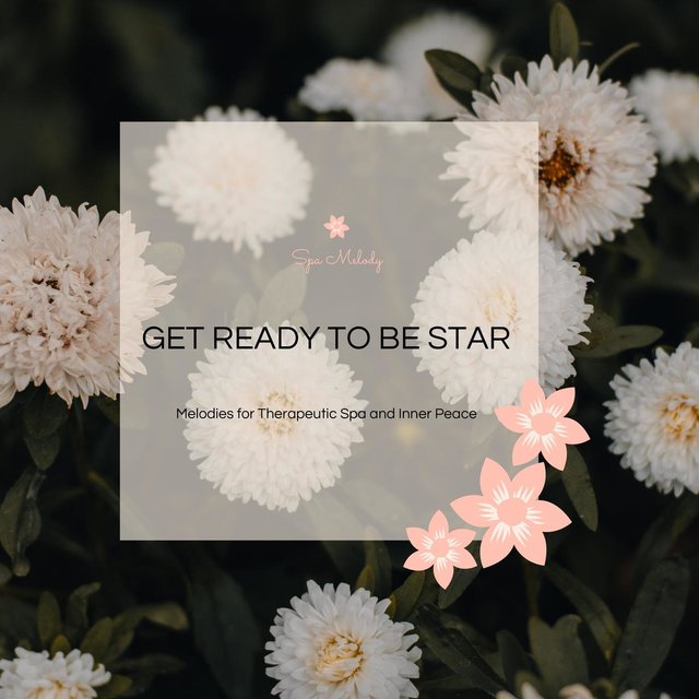 Get Ready To Be Star - Melodies For Therapeutic Spa And Inner Peace