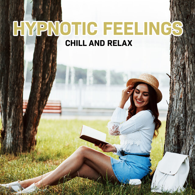 Hypnotic Feelings: Chill and Relax