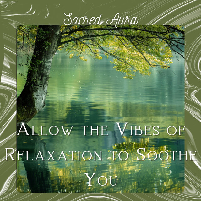 Allow the Vibes of Relaxation to Soothe You