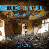 Because I Live in Space feat. Dominika Jurczuk-Gondek