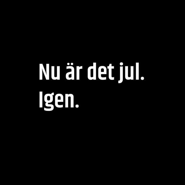 Nu är det jul. igen.