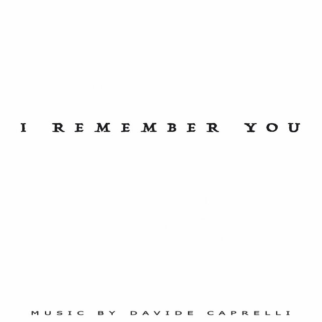 I REMEMBER YOU
