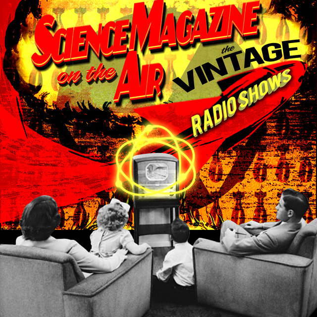 Science Magazine On the Air - The Vintage Radio Shows